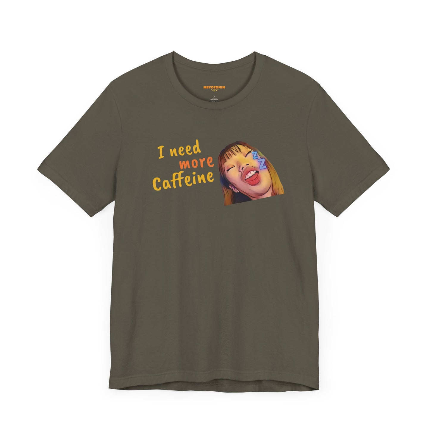 I need more Caffeine Unidex T-Shirt