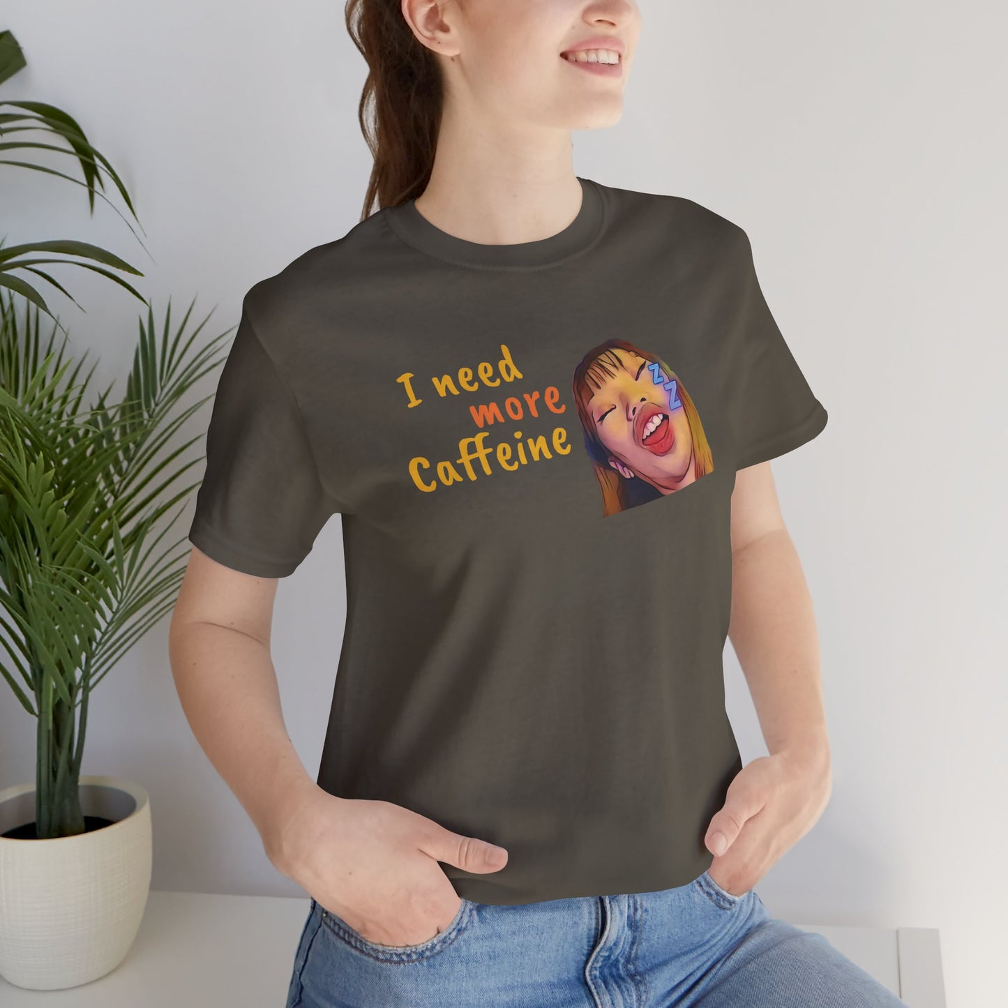 I need more Caffeine Unidex T-Shirt