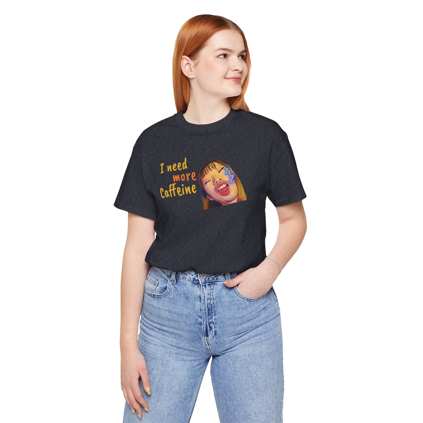 I need more Caffeine Unidex T-Shirt