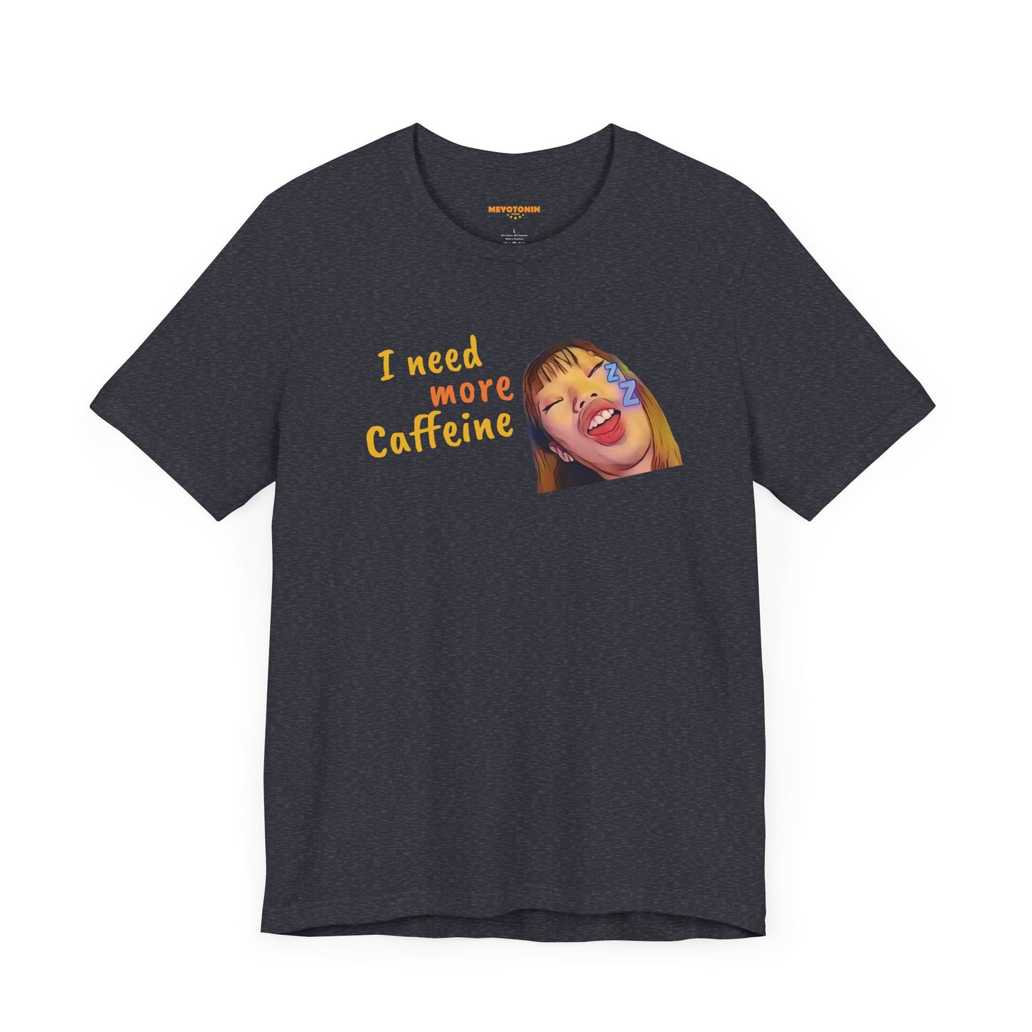I need more Caffeine Unidex T-Shirt