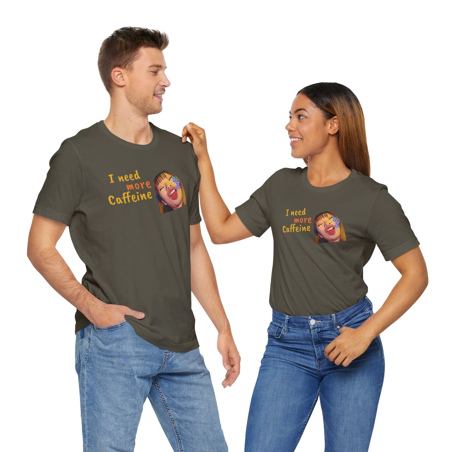 I need more Caffeine Unidex T-Shirt